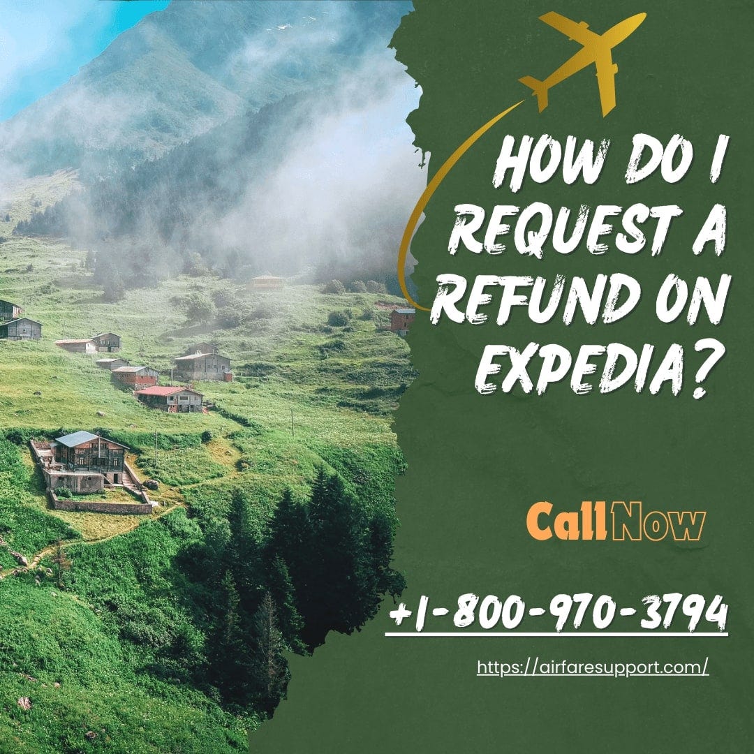 How to Request a Refund on Expedia? | by kira wilson | Oct, 2024 | Medium